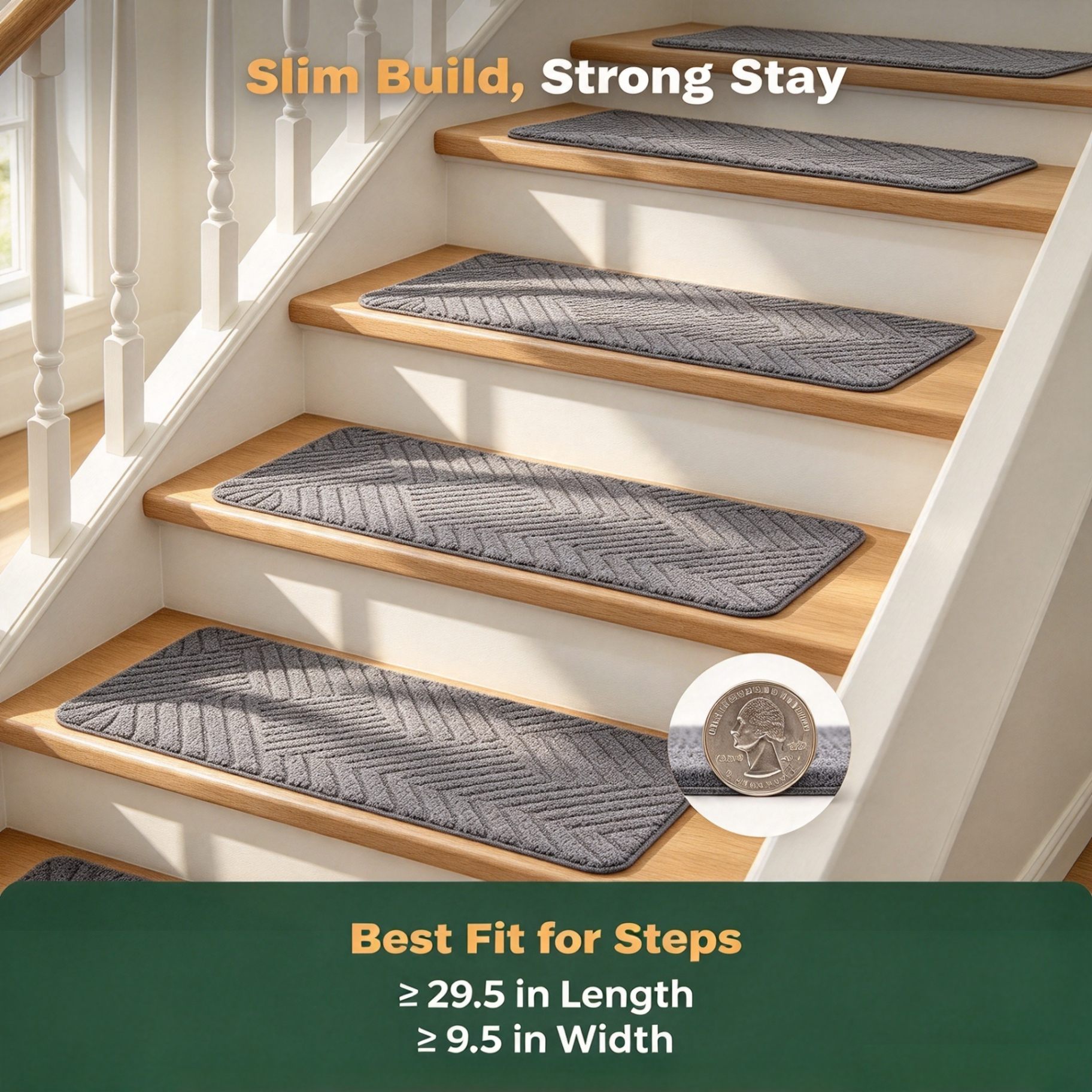 Slim build that stays flat, best fit for steps 29.5 in long and 9.5 in wide